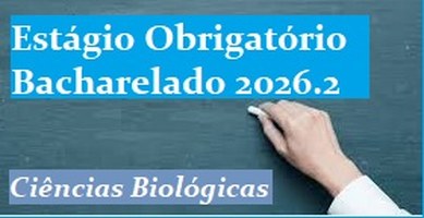 Lançado Formulário Intenção de Vaga - Estágios Obrigatórios 2026.2 - Bacharelado em Ciências Biológicas (PRAZO ATÉ 30/06/2026)