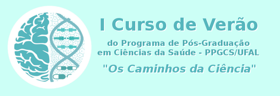 I Curso de Verão do Programa de Pós-Graduação em Ciências da Saúde - PPGCS/UFAL